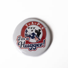 Load image into Gallery viewer, TAPS &quot;I&#39;m A Hugger!&quot; Button