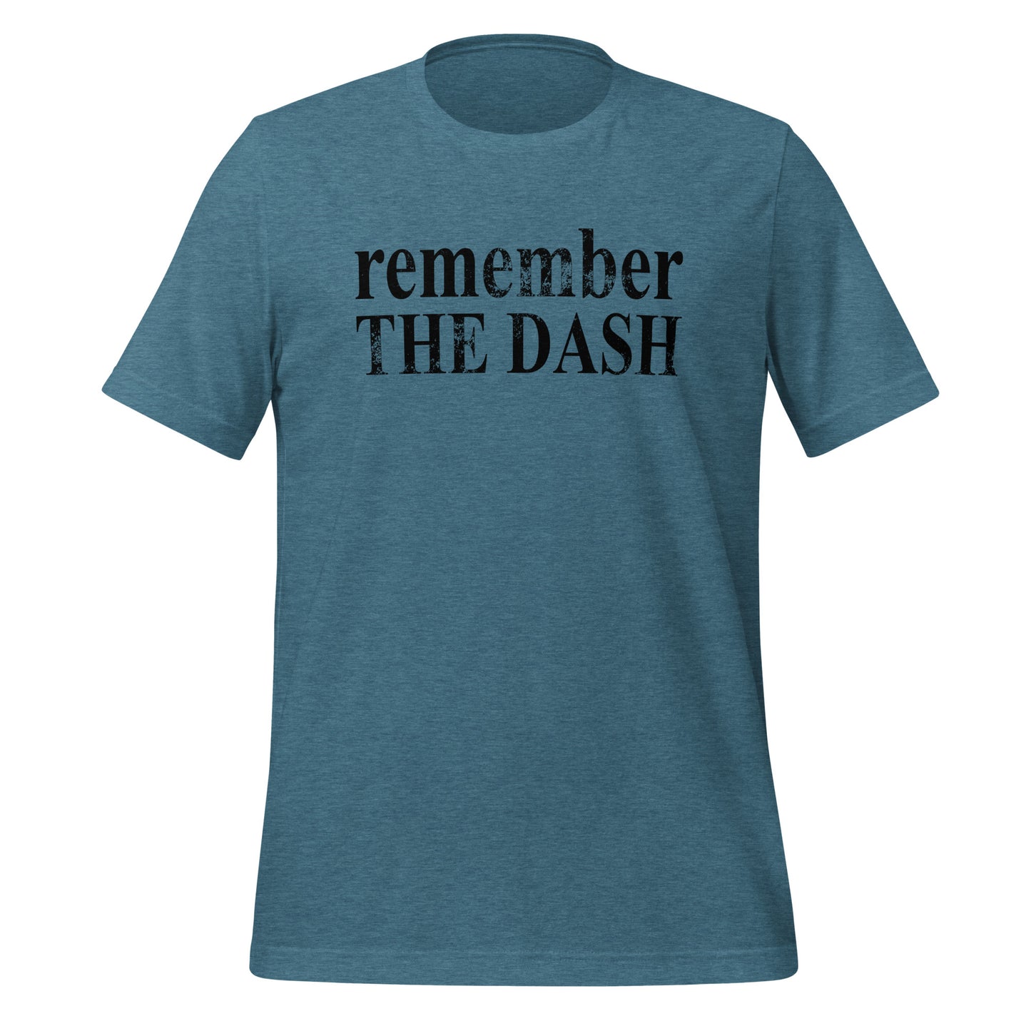 Remember the Dash Unisex T-Shirt