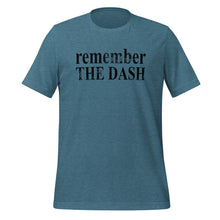 Load image into Gallery viewer, Remember the Dash Unisex T-Shirt