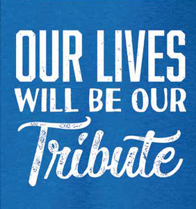 Our Lives Will Be Our Tribute TAPS Tee