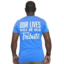 Load image into Gallery viewer, Our Lives Will Be Our Tribute TAPS Tee