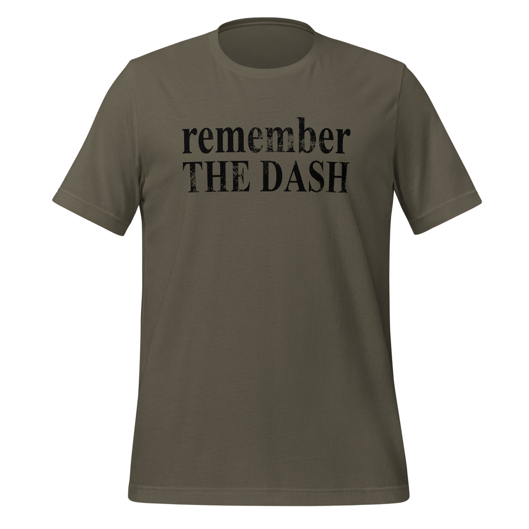 Remember the Dash Unisex T-Shirt