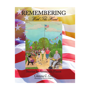 Remembering With The Heart, Stories by America's Finest